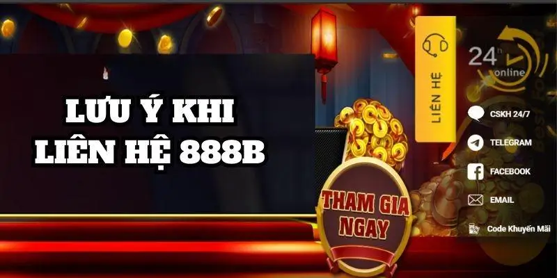 Những lưu ý khi liên hệ với nhà cái 888b