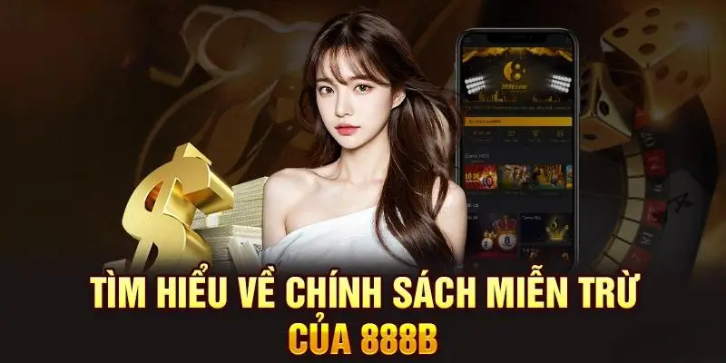 Tổng quan về miễn trừ trách nhiệm 888b